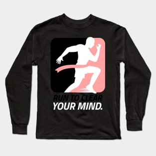 Run To Clear Your Mind Running Long Sleeve T-Shirt